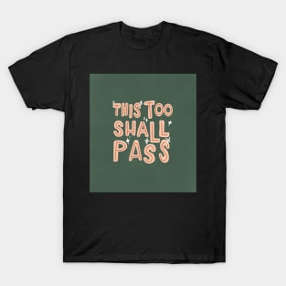 This Too Shall Pass Quote T-Shirt